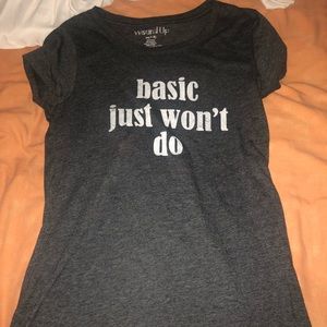 “Basic just won’t do” graphic tee